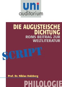 Cover Die Augusteische Dichtung - Roms Beitrag zur Weltliteratur