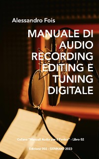 Cover Manuale di Audio Recording, Editing e Tuning Digitale
