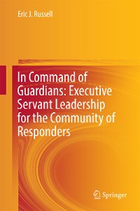 Cover In Command of Guardians: Executive Servant Leadership for the Community of Responders