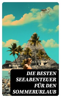 Cover Die besten Seeabenteuer für den Sommerurlaub