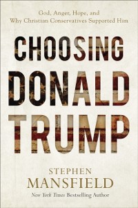 Cover Choosing Donald Trump