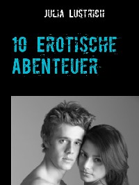 Cover 10 Erotische Abenteuer