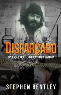 Cover Disfarçado: Operação Julie – por dentro da história