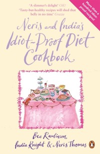 Cover Neris and India''s Idiot-Proof Diet Cookbook
