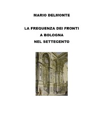Cover La frequenza dei fronti a Bologna nel Settecento