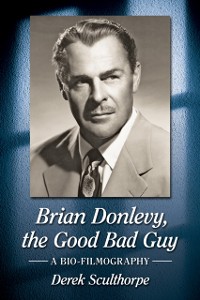 Cover Brian Donlevy, the Good Bad Guy