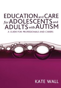 Cover Education and Care for Adolescents and Adults with Autism
