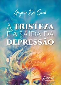 Cover A Tristeza é a Saída da Depressão