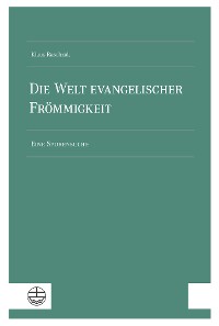 Cover Die Welt evangelischer Frömmigkeit