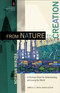 Cover From Nature to Creation (The Church and Postmodern Culture)
