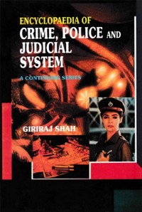 Cover Encyclopaedia of Crime,Police and Judicial System (State Police Organisations In India)