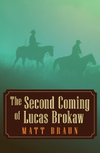 Cover Second Coming of Lucas Brokaw