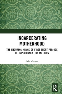Cover Incarcerating Motherhood