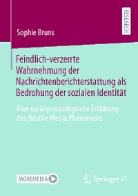 Cover Feindlich-verzerrte Wahrnehmung der Nachrichtenberichterstattung als Bedrohung der sozialen Identität