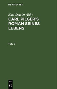 Cover Carl Pilger’s Roman seines Lebens. Teil 2