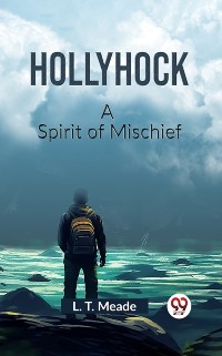 Cover Hollyhock A Spirit of Mischief