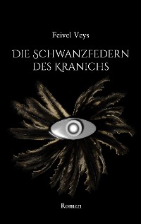 Cover Die Schwanzfedern des Kranichs