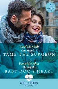 Cover One Month To Tame The Surgeon / Healing The Baby Doc's Heart