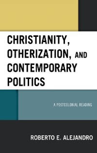 Cover Christianity, Otherization, and Contemporary Politics