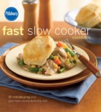 Cover Pillsbury Fast Slow Cooker Cookbook