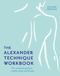 Cover Alexander Technique Workbook