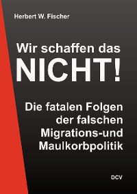 Cover Wir schaffen das nicht!