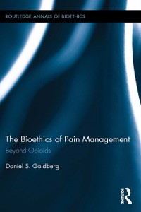 Cover Bioethics of Pain Management
