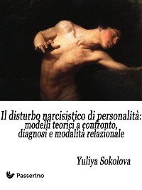 Cover Il Disturbo Narcisistico di Personalità: modelli teorici a confronto, diagnosi e modalità relazionale
