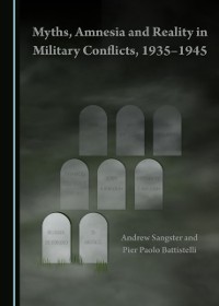 Cover Myths, Amnesia and Reality in Military Conflicts, 1935-1945
