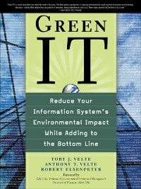 Cover Green IT: Reduce Your Information System's Environmental Impact While Adding to the Bottom Line