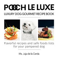 Cover Pooch Le Luxe Luxury Dog Gourmet Recipe Book