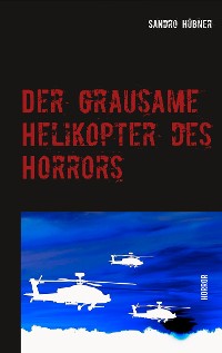 Cover Der grausame Helikopter des Horrors