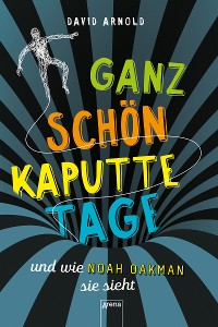 Cover Ganz schön kaputte Tage und wie Noah Oakman sie sieht