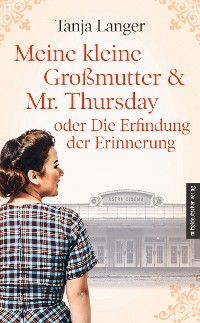 Cover Meine kleine Großmutter & Mr. Thursday oder Die Erfindung der Erinnerung