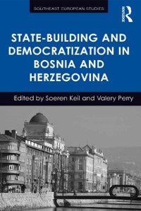 Cover State-Building and Democratization in Bosnia and Herzegovina