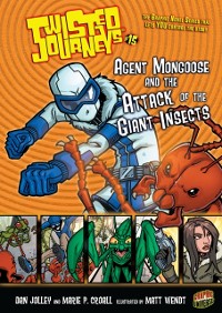 Cover Agent Mongoose and the Attack of the Giant Insects