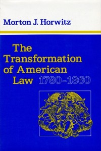 Cover Transformation of American Law, 1780-1860