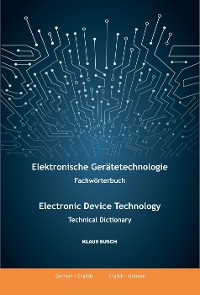 Cover Elektronische Gerätetechnologie -Fachwörterbuch- / Electronic Device Technology -Technical Dictionary-