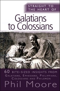 Cover Straight to the Heart of Galatians to Colossians