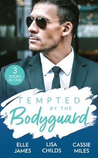 Cover Tempted By The Bodyguard: Secret Service Rescue / Bodyguard's Baby Surprise / Mountain Bodyguard