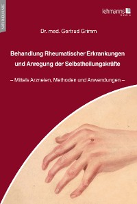 Cover Behandlung Rheumatischer Erkrankungen und Anregung der Selbstheilungskräfte