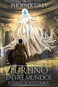 Cover El Reino Entre Mundos: El Gremio de Aventureros