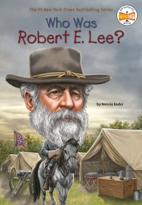 Cover Who Was Robert E. Lee?