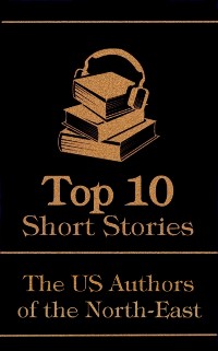 Cover Top 10 Short Stories - The US Authors of the North-East