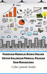 Cover Panduan Memulai Bisnis Online Untuk Kalangan Pemula, Pelajar Dan Mahasiswa