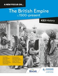 Cover new focus on...The British Empire, c.1500 present for KS3 History