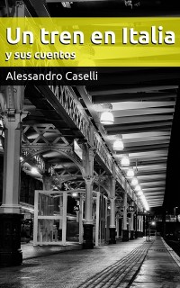 Cover Un tren en Italia y sus cuentos