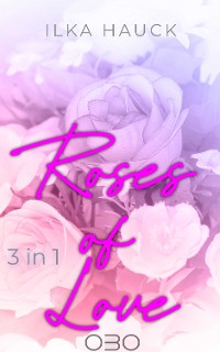 Cover Roses of Love: Band 1 bis 4 der romantischen Young Adult Serie im Bundle!
