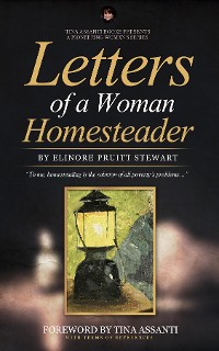 Cover Letters From a Woman Homesteader (Illustrations and Annotated with Terms of Reference)