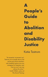 Cover People's Guide To Abolition And Disability Justice